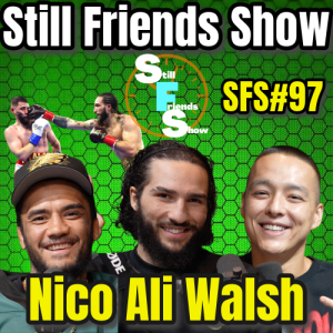 Nico Ali Walsh The Boxing Phenom & Grandson Of Muhammad Ali | Still Friends Show Ep.97