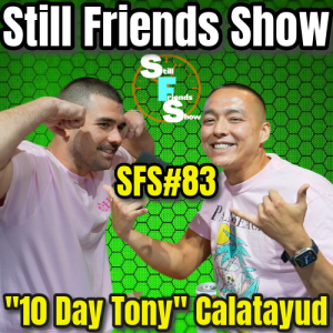 "10 Day Tony" of The Dan Le Batard Show | Still Friends Show Ep 83