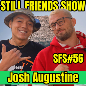 Poolside with Josh Augustine | Still Friends Show Ep.56