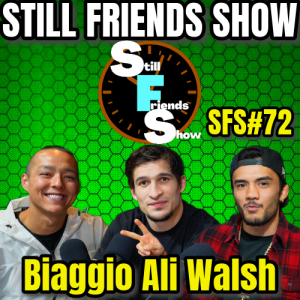 Undefeated MMA Pro Biaggio Ali Walsh is Muhammad Ali's Grandson | Still Friends Show Ep.72