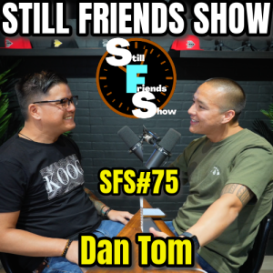 UFC 300 Preview & Picks with MMA Savant Dan Tom | Still Friends Show Ep.75