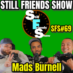 UFC 298 Preview & Making Jiu Jitsu Great Again with Mads Burnell | Still Friends Show Ep.69