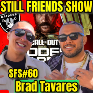 Brad Tavares on Raiders, Modern Warfare III, UFC Hall Of Fame & More | Still Friends Show Ep.60