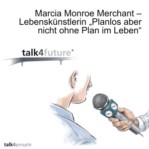 Marcia Monroe Merchant – Lebenskünstlerin „Planlos aber nicht ohne Plan im Leben“