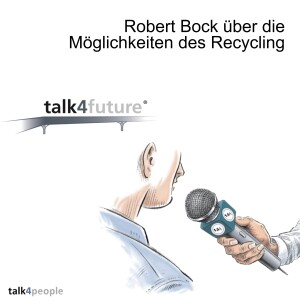Robert Bock über die Möglichkeiten des Recycling