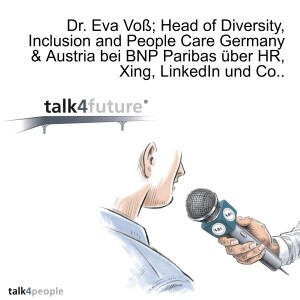 Dr. Eva Voß; Head of Diversity, Inclusion and People Care Germany & Austria bei BNP Paribas über HR, Xing, LinkedIn und Co..