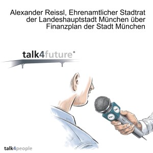 Alexander Reissl, Ehrenamtlicher Stadtrat der Landeshauptstadt München über Finanzplan der Stadt München