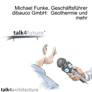 Michael Funke, Geschäftsführer dibauco GmbH:  Geothermie und mehr