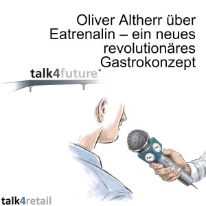 Oliver Altherr über Eatrenalin – ein neues revolutionäres Gastrokonzept