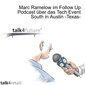 Marc Ramelow im Follow Up Podcast über das Tech Event South in Austin -Texas-