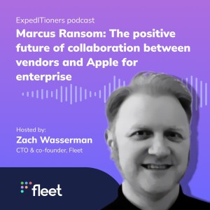 Marcus Ransom: The positive future of collaboration between vendors and Apple for enterprise