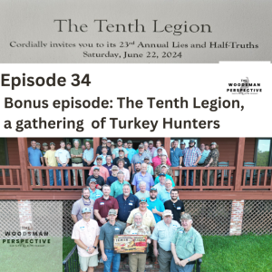 Bonus Episode: The Tenth Legion, a Gathering of Turkey Hunters