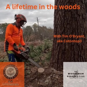 A lifetime of Logging With Tim O’Bryant