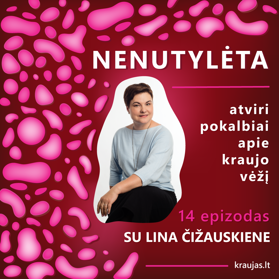 NENUTYLĖTA | ATVIRI POKALBIAI APIE KRAUJO VĖŽĮ