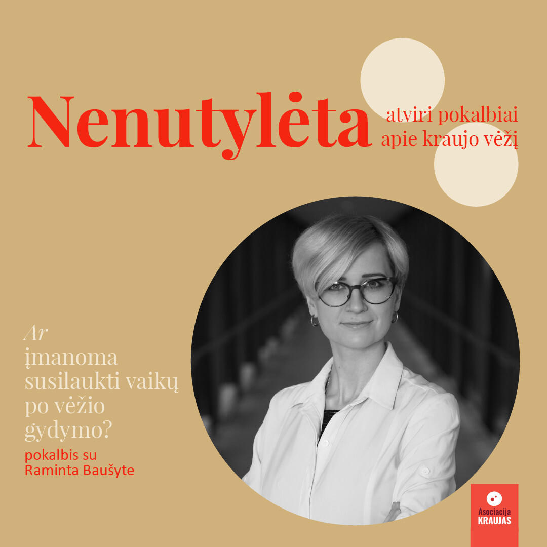 NENUTYLĖTA | ATVIRI POKALBIAI APIE KRAUJO VĖŽĮ