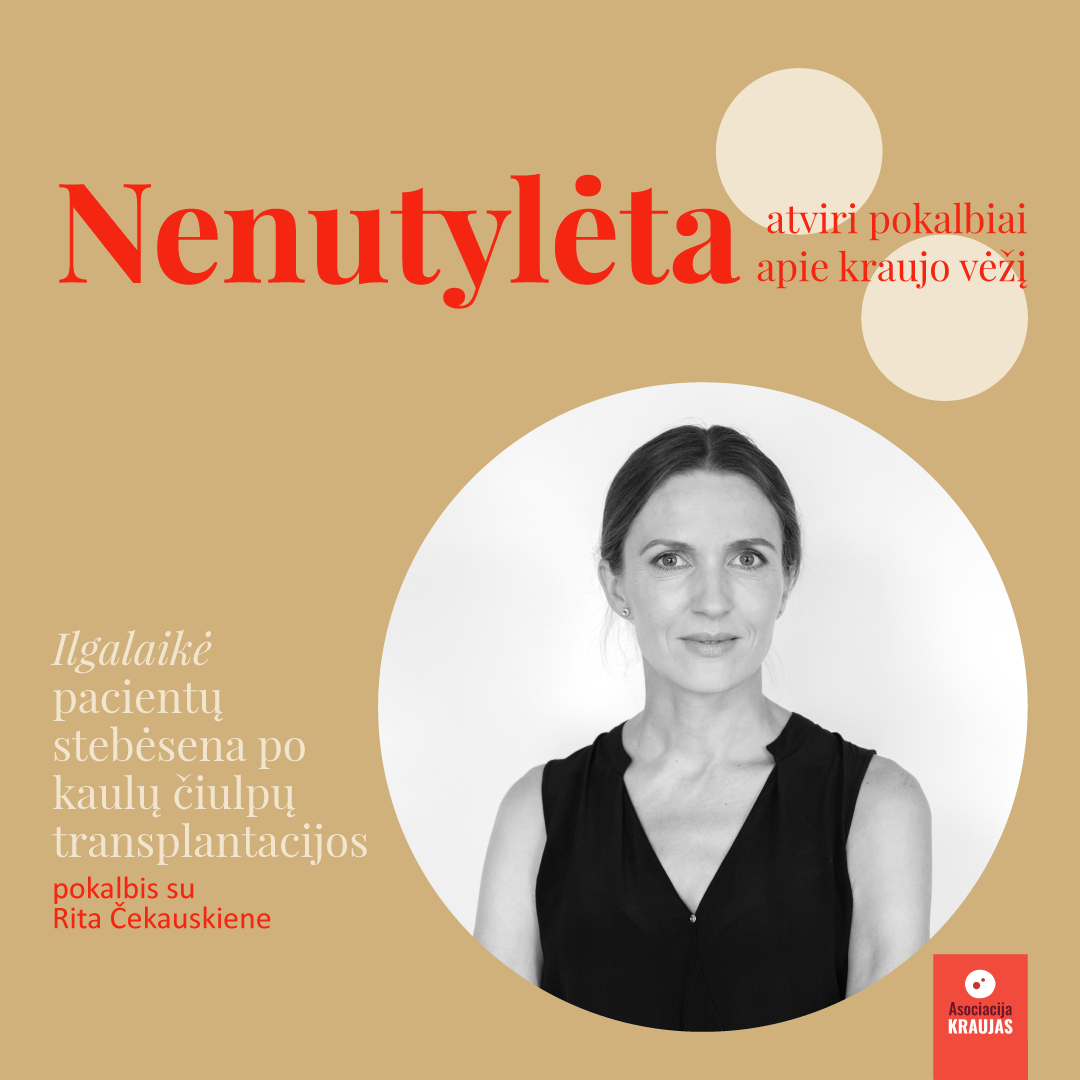 NENUTYLĖTA | ATVIRI POKALBIAI APIE KRAUJO VĖŽĮ