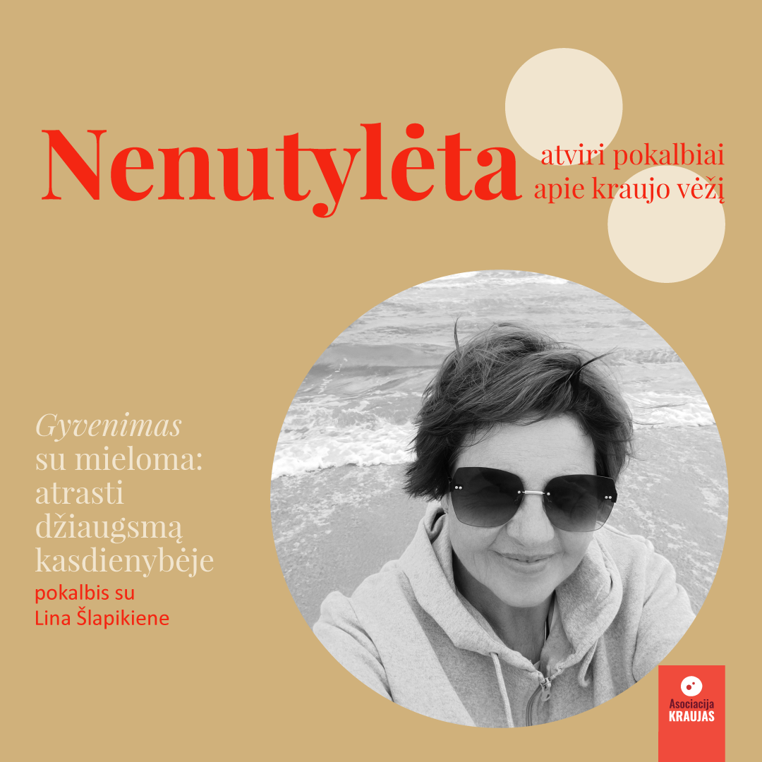 NENUTYLĖTA | ATVIRI POKALBIAI APIE KRAUJO VĖŽĮ