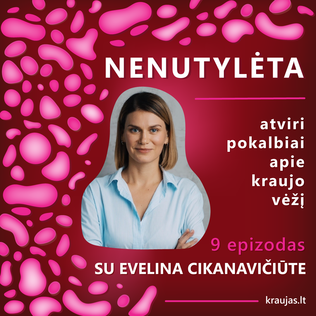 NENUTYLĖTA | ATVIRI POKALBIAI APIE KRAUJO VĖŽĮ