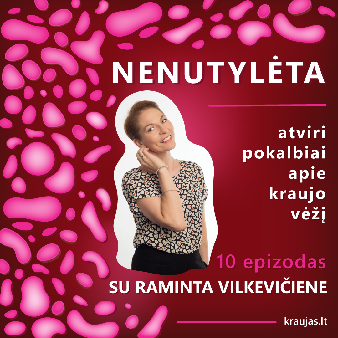 NENUTYLĖTA | ATVIRI POKALBIAI APIE KRAUJO VĖŽĮ