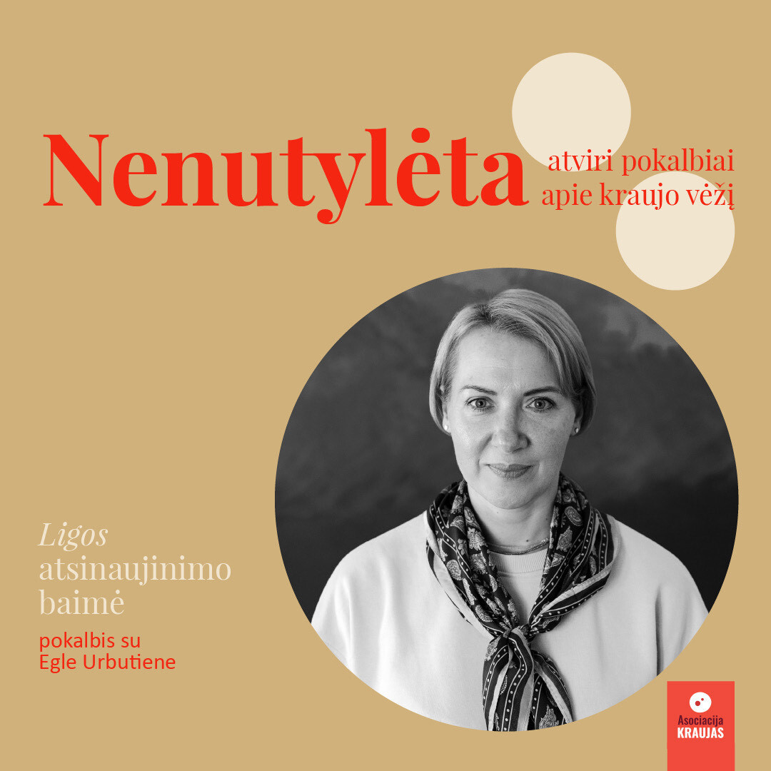NENUTYLĖTA | ATVIRI POKALBIAI APIE KRAUJO VĖŽĮ
