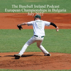 Interview with Irish Team in Bulgaria. Coach Frank Andrews, Captain Alan Fox and Pitcher Brendan Scott preview the European Championship games this week.
