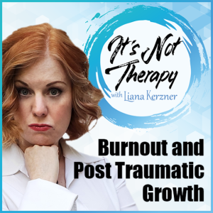 INT Episode 4: Burnout and Post Traumatic Growth
