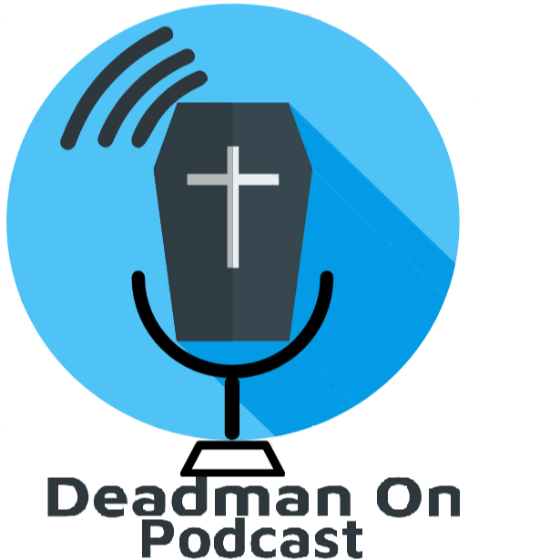 Dead Man On Podcast