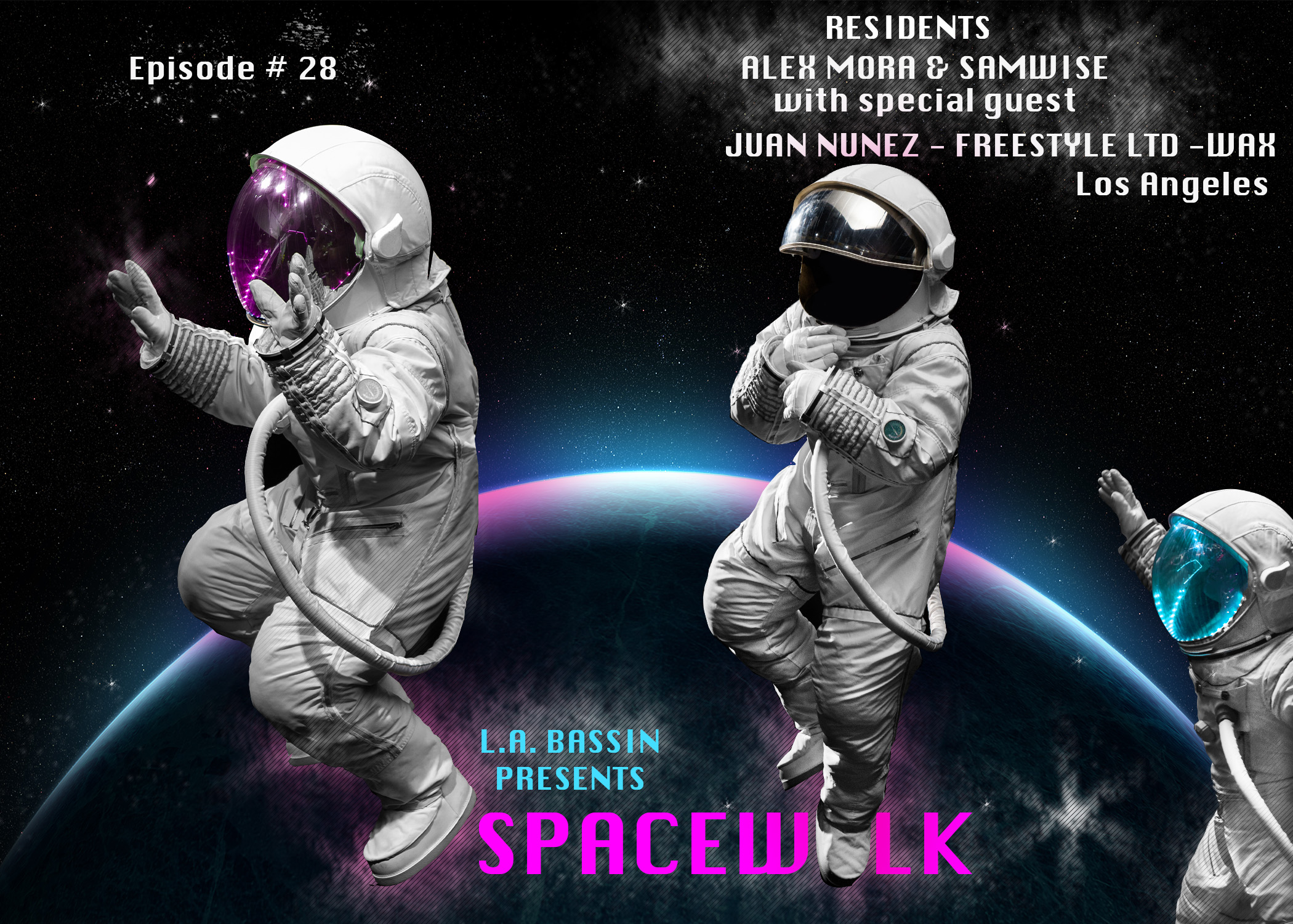 Spacewalk # 28 with Juan Nunez - Freestyle LTD - WAX Records - Los Angeles