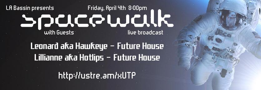 Spacewalk # 3 with Lillianne (Future House) April 4th 2014