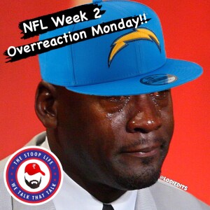 Overreaction Monday: NFL Week 2 - Hot Takes And Reactions - SL413