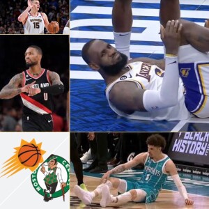 NBA Talk: Lebron OUT, Dame 71, LaMelo Ankle and Joker 3-Peat