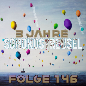 Folge 146 (3 Jahre Schokostreusel)