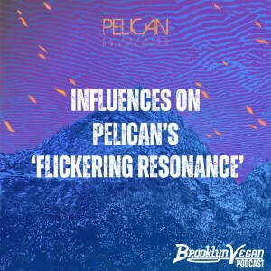Pelican: 10 Albums That Influenced 'Flickering Resonance'