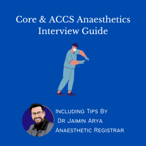 Core & ACCS Anaesthetics CT1 Interview Guide 2023