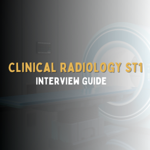 Clinical Radiology ST1 Interview Guide