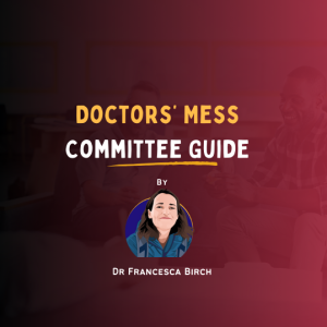 A Guide to the Doctors’ Mess Committee