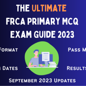FRCA Primary MCQ Examination Guide 2023