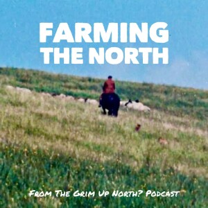 Series Two Episode Six - Farming the North