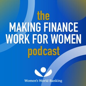 Ep. 1: The Rise of the Ethical Machines in Women’s Financial Inclusion