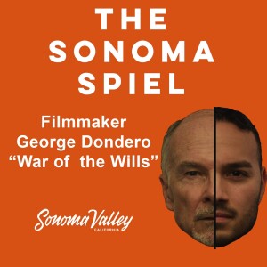 Father & son battle it out: Filmmaker George Dondero talks Sonoma movie ”War of the Wills”