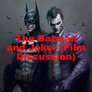 The Batman and Joker (a discussion about movies)