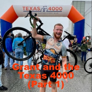 Grant and the Texas 4000 (Part 1)