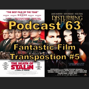 Podcast 63: The Fantastic Film Transposition #5