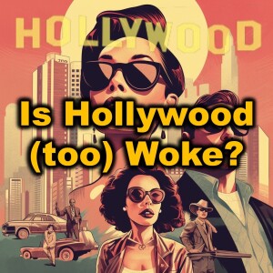 Is Hollywood (too) Woke?