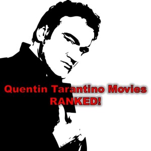 Quentin Tarantino Movies RANKED!