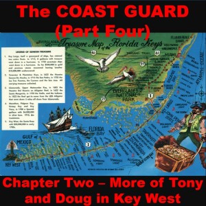 The COAST GUARD (Part Four): Chapter Two – More of Doug and Tony in Key West