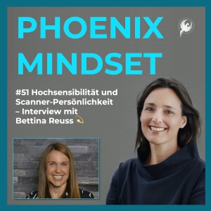 #51 Hochsensibilität und Scanner-Persönlichkeit 💫 - Interview mit Bettina Reuss