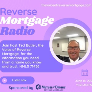 Reverse Mortgage Radio - 6/18/2022 A Solution