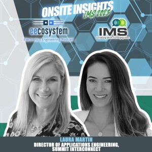 Onsite Insights IMS 2023: Laura Martin, Summit Interconnect