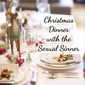 Christmas Dinner with the Sexual Sinner